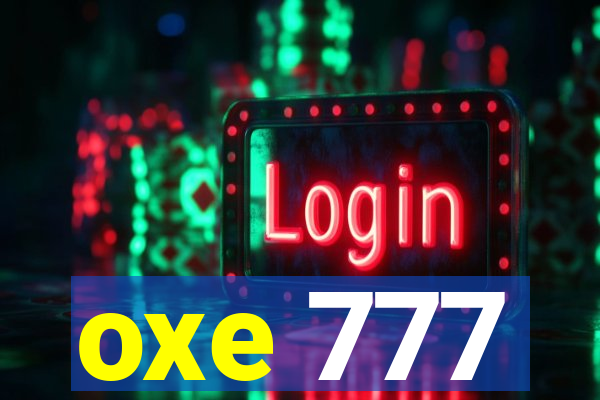 oxe 777